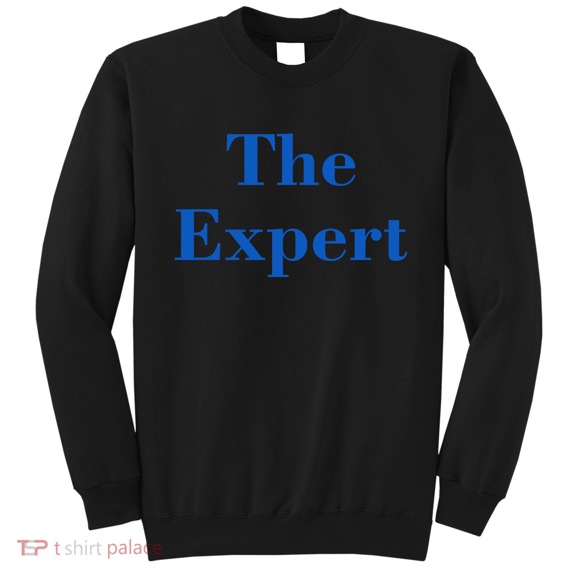 The Expert Funny Trump Sweatshirt