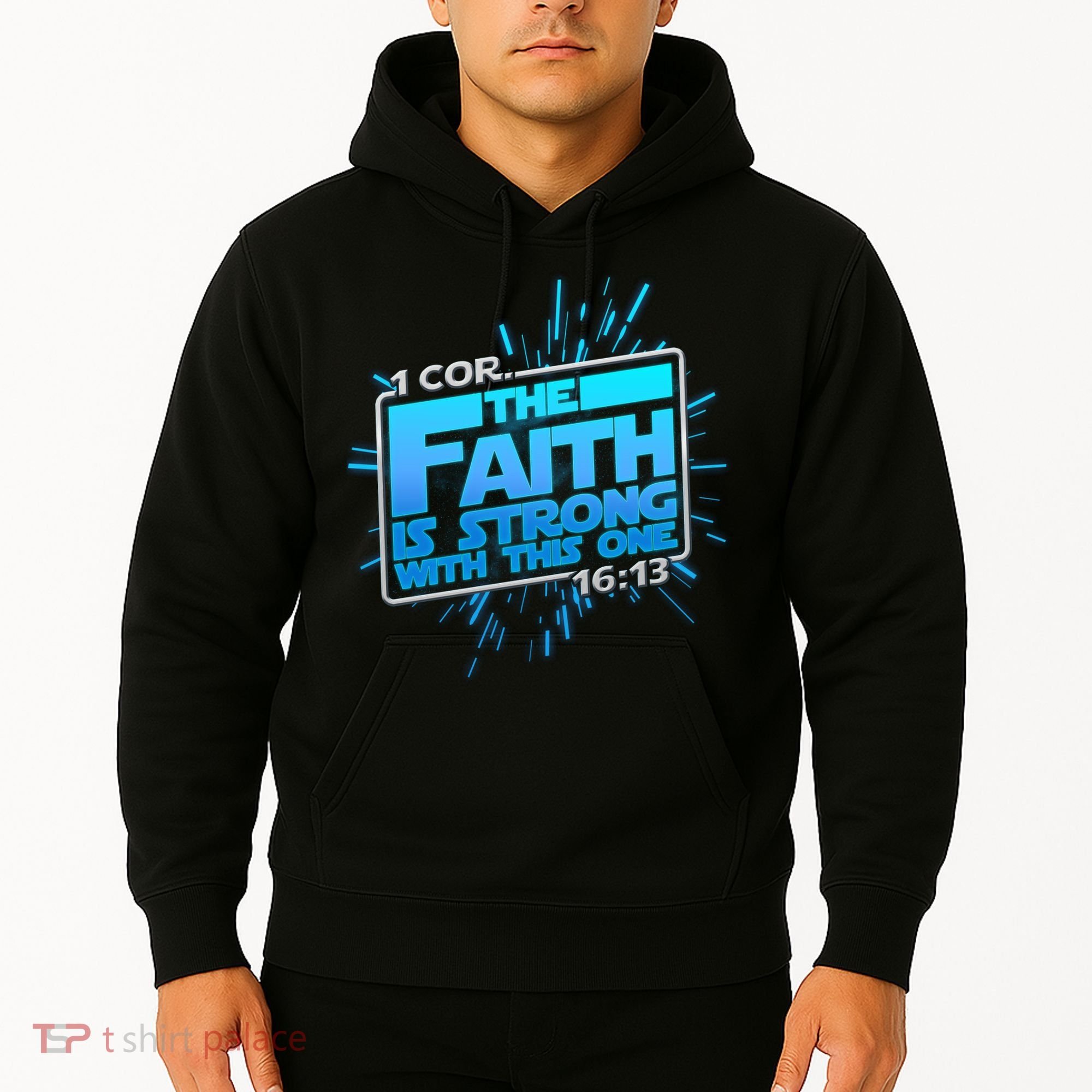 The Faith Is Strong With This One 1 Cor. 16:13 Hoodie
