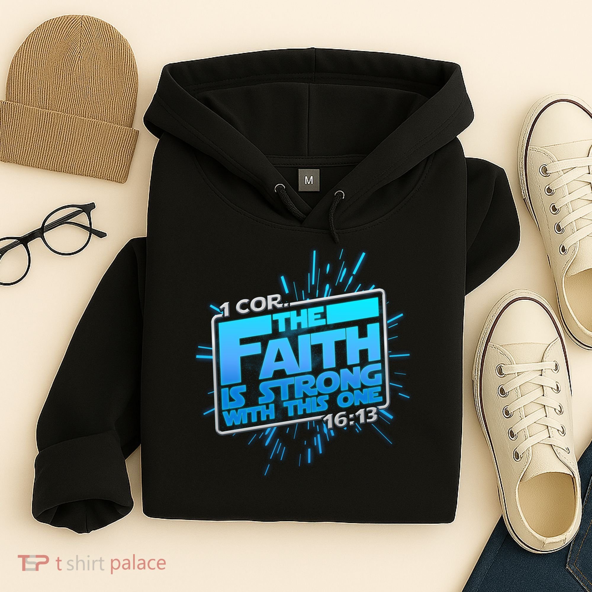 The Faith Is Strong With This One 1 Cor. 16:13 Hoodie