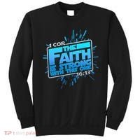 The Faith Is Strong With This One 1 Cor. 16:13 Sweatshirt thumb 0