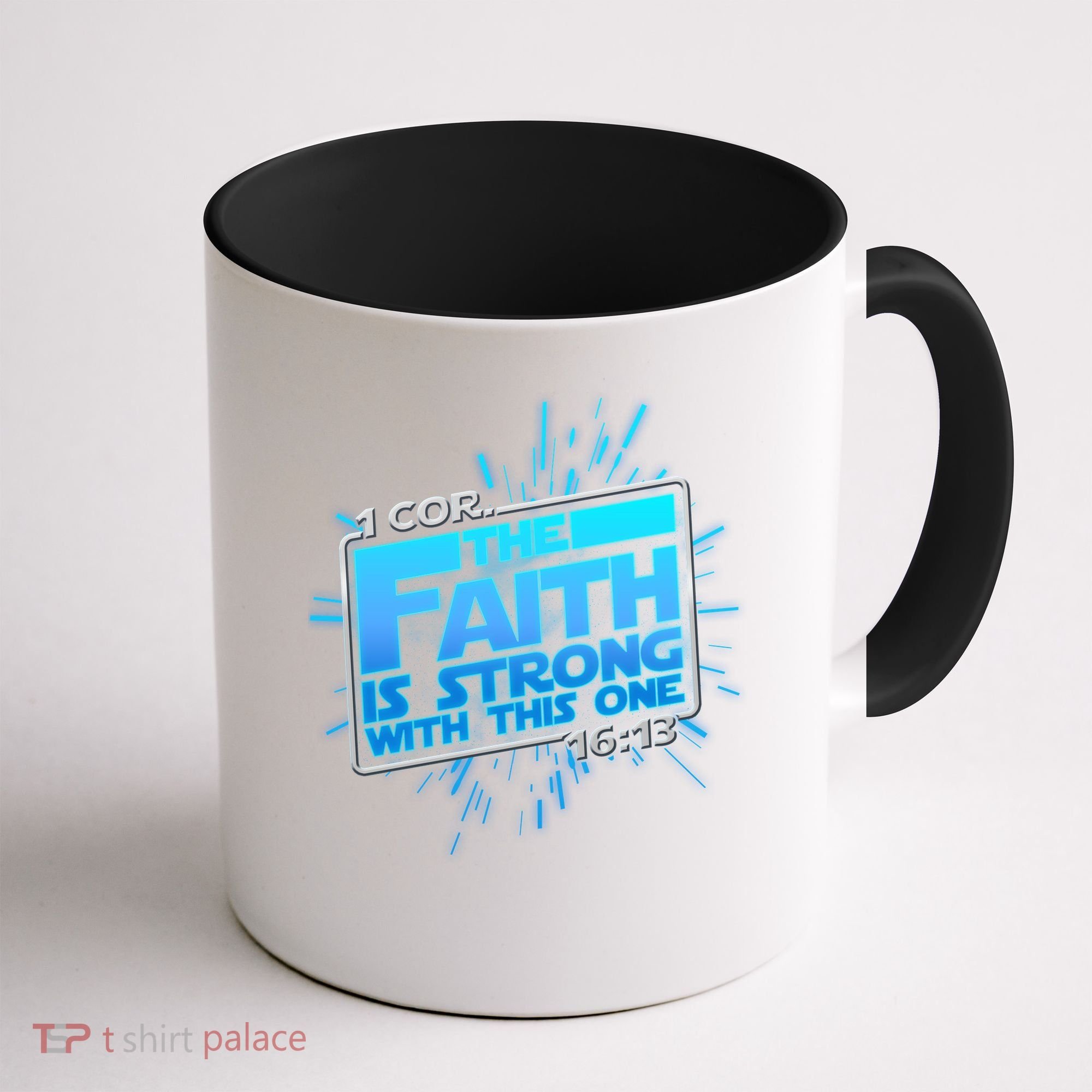 The Faith Is Strong With This One 1 Cor. 16:13 Coffee Mug