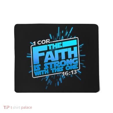 The Faith Is Strong With This One 1 Cor. 16:13 Mousepad