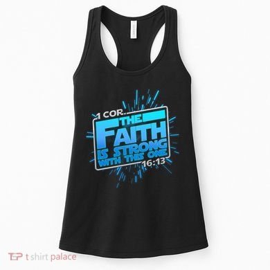 The Faith Is Strong With This One 1 Cor. 16:13 Women's Tank Top