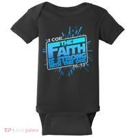 The Faith Is Strong With This One 1 Cor. 16:13 Baby Bodysuit thumb 0