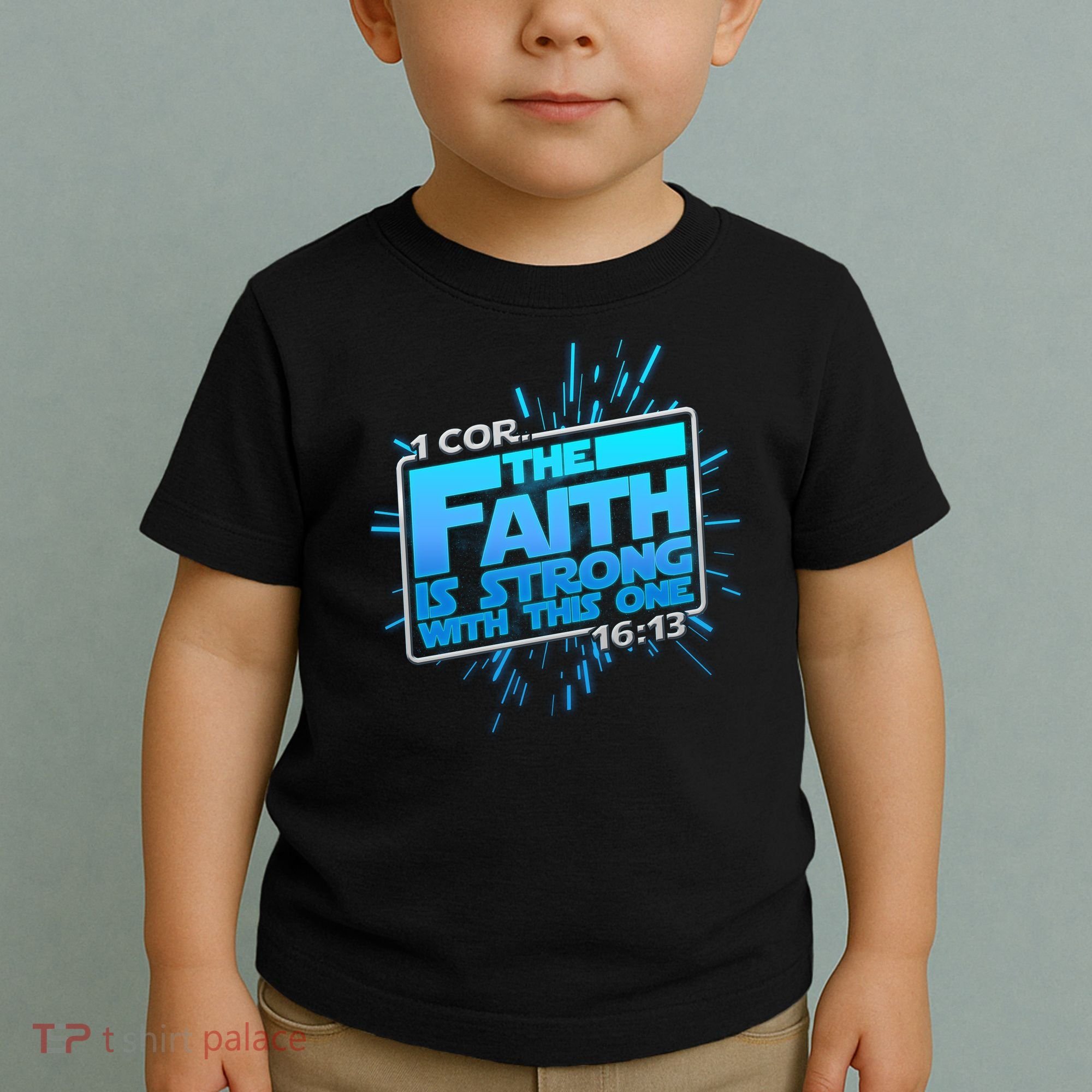 The Faith Is Strong With This One 1 Cor. 16:13 Toddler T-Shirt