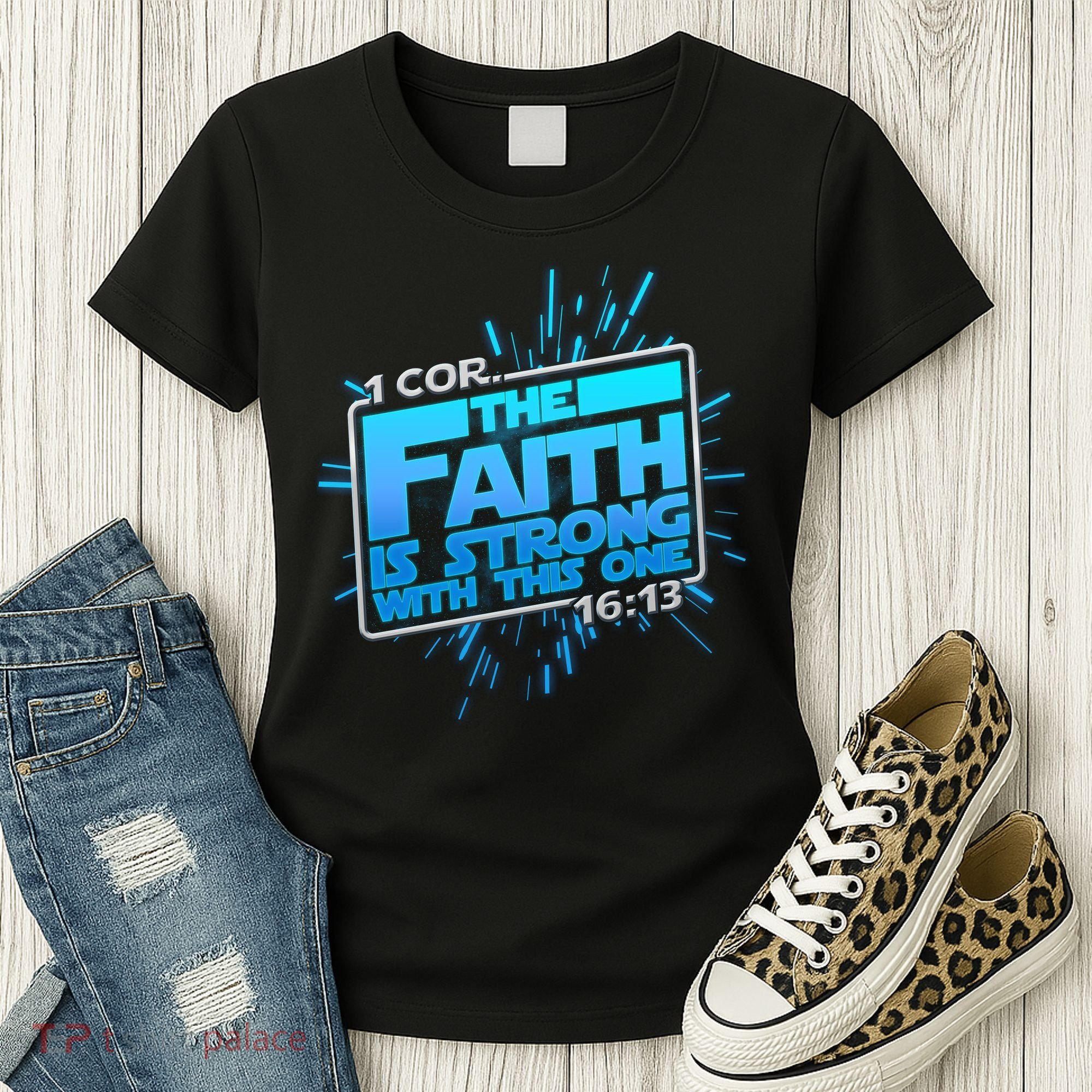 The Faith Is Strong With This One 1 Cor. 16:13 Women's T-Shirt