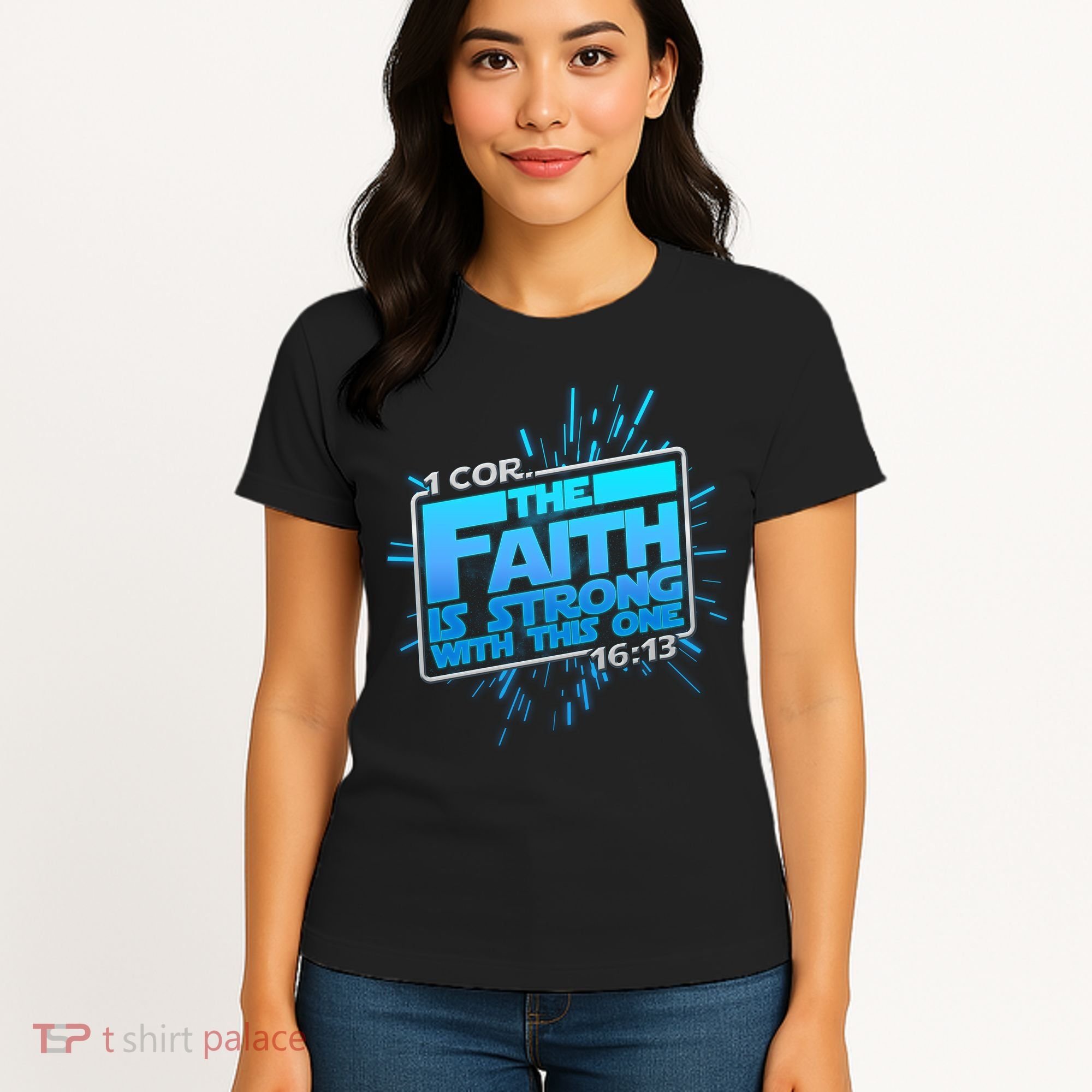 The Faith Is Strong With This One 1 Cor. 16:13 Women's T-Shirt