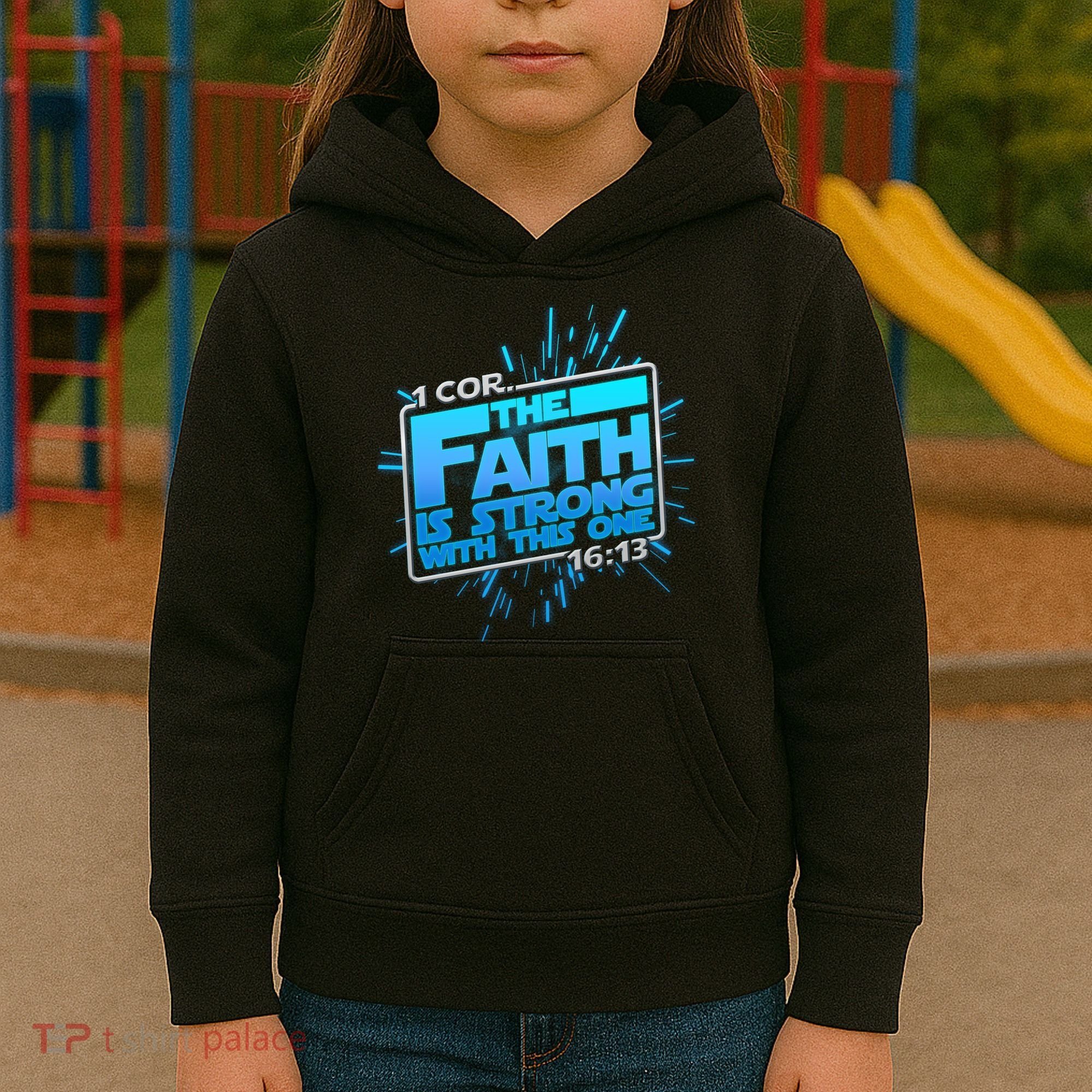 The Faith Is Strong With This One 1 Cor. 16:13 Kids Hoodie