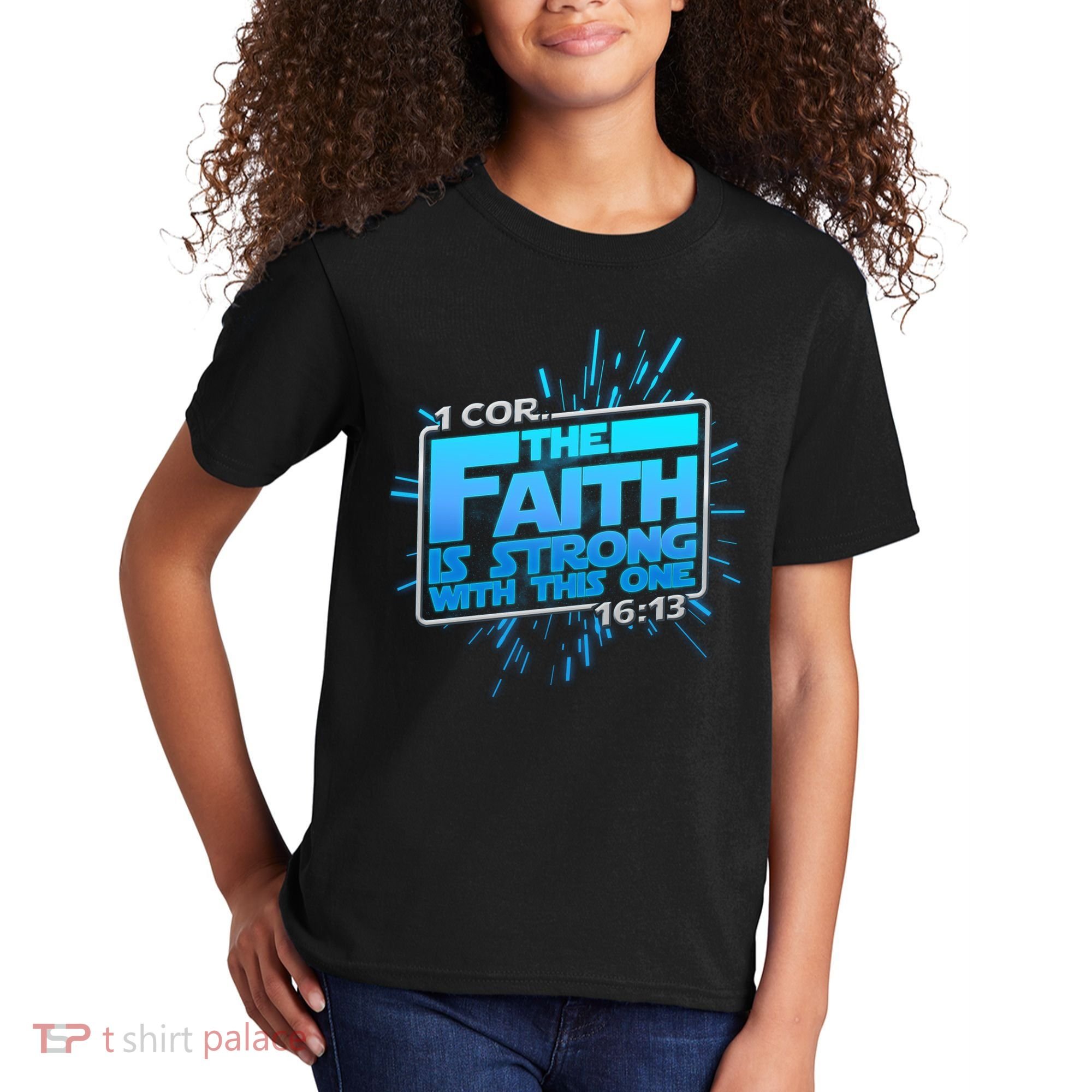 The Faith Is Strong With This One 1 Cor. 16:13 Kids T-Shirt