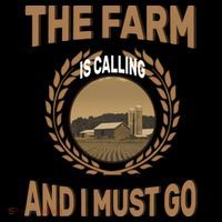 The Farm Is Calling And I Must Go T-Shirt thumb 7