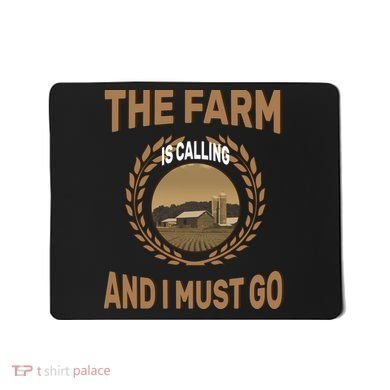 The Farm Is Calling And I Must Go Mousepad