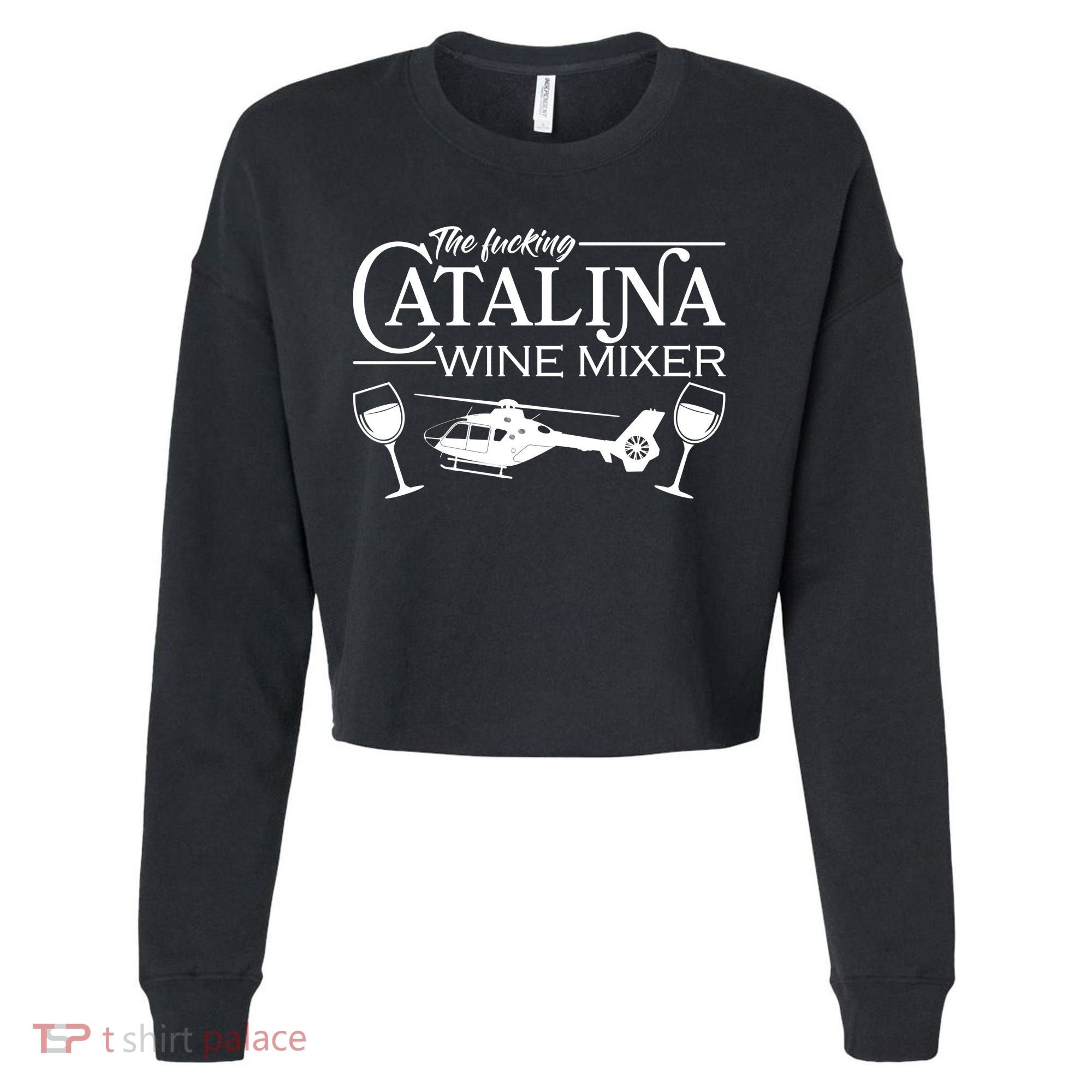 The F***ing Catalina Wine Mixer Cropped Pullover Crew