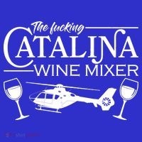 The F***ing Catalina Wine Mixer T-Shirt thumb 7