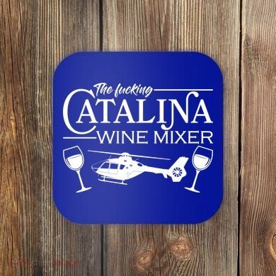 The F***ing Catalina Wine Mixer Coaster