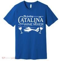The F***ing Catalina Wine Mixer Premium T-Shirt thumb 0