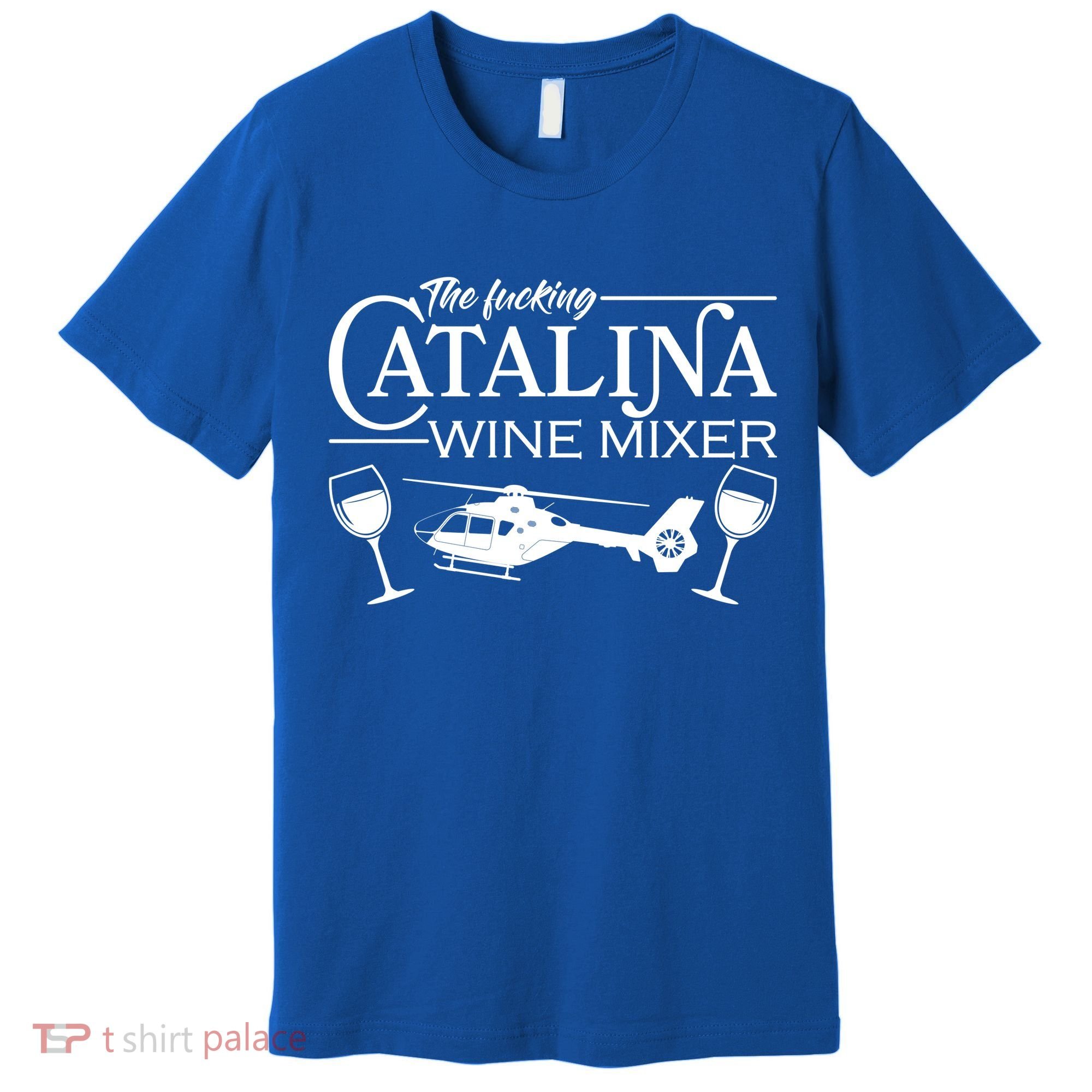The F***ing Catalina Wine Mixer Premium T-Shirt