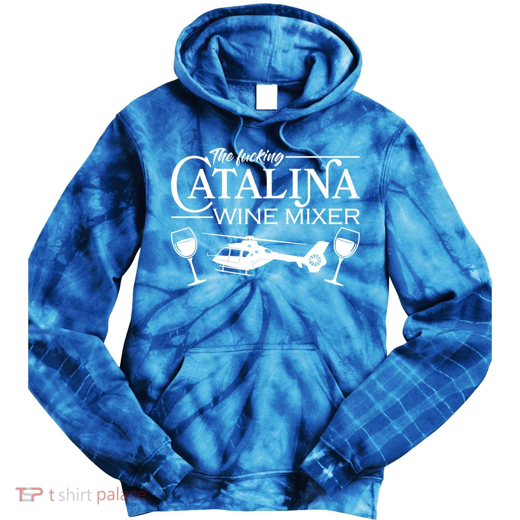 The F***ing Catalina Wine Mixer Tie Dye Hoodie