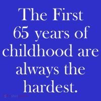 The First 60 Years Of Childhood Are Always The Hardest T-Shirt thumb 7