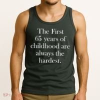 The First 60 Years of childhood Are always the hardest Tank Top thumb 3