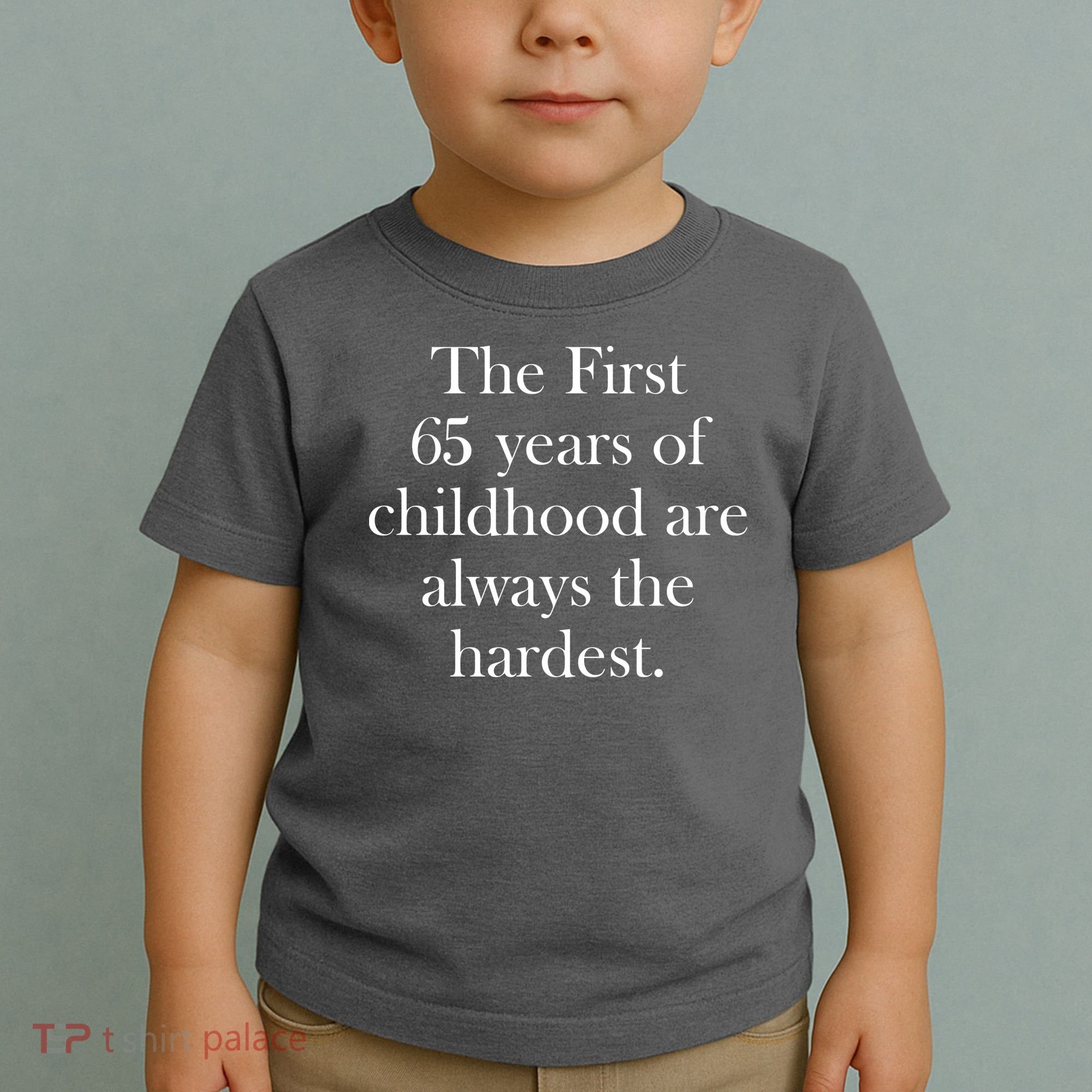 The First 60 Years of childhood Are always the hardest Toddler T-Shirt