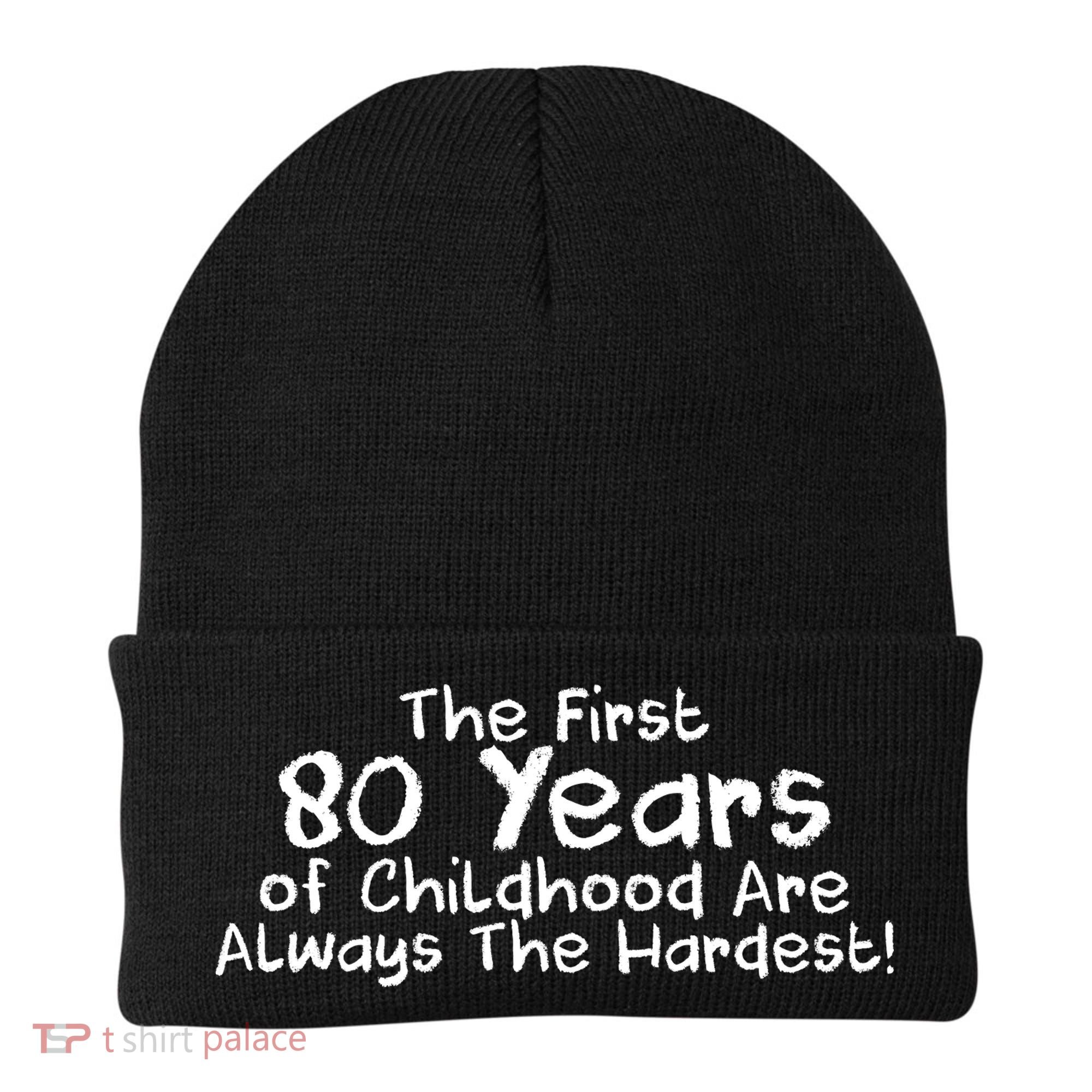 The First 80 Years Of Childhood Are Always The Hardest Beanie
