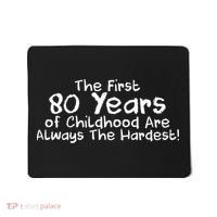 The First 80 Years Of Childhood Are Always The Hardest Mousepad thumb 0