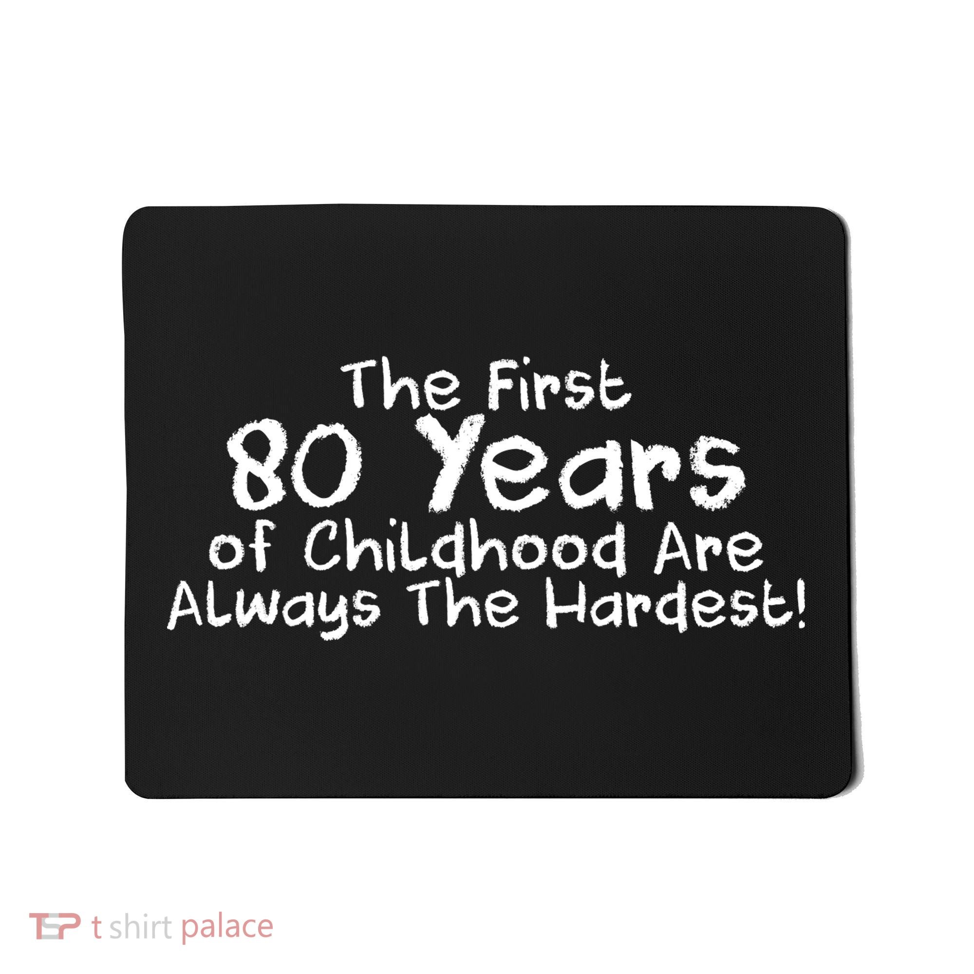 The First 80 Years Of Childhood Are Always The Hardest Mousepad