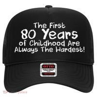 The First 80 Years Of Childhood Are Always The Hardest Hat thumb 0