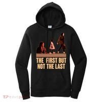 The First But Not the Last Rosa Parks Ruby Bridges Kamala Harris Women's Hoodie thumb 0
