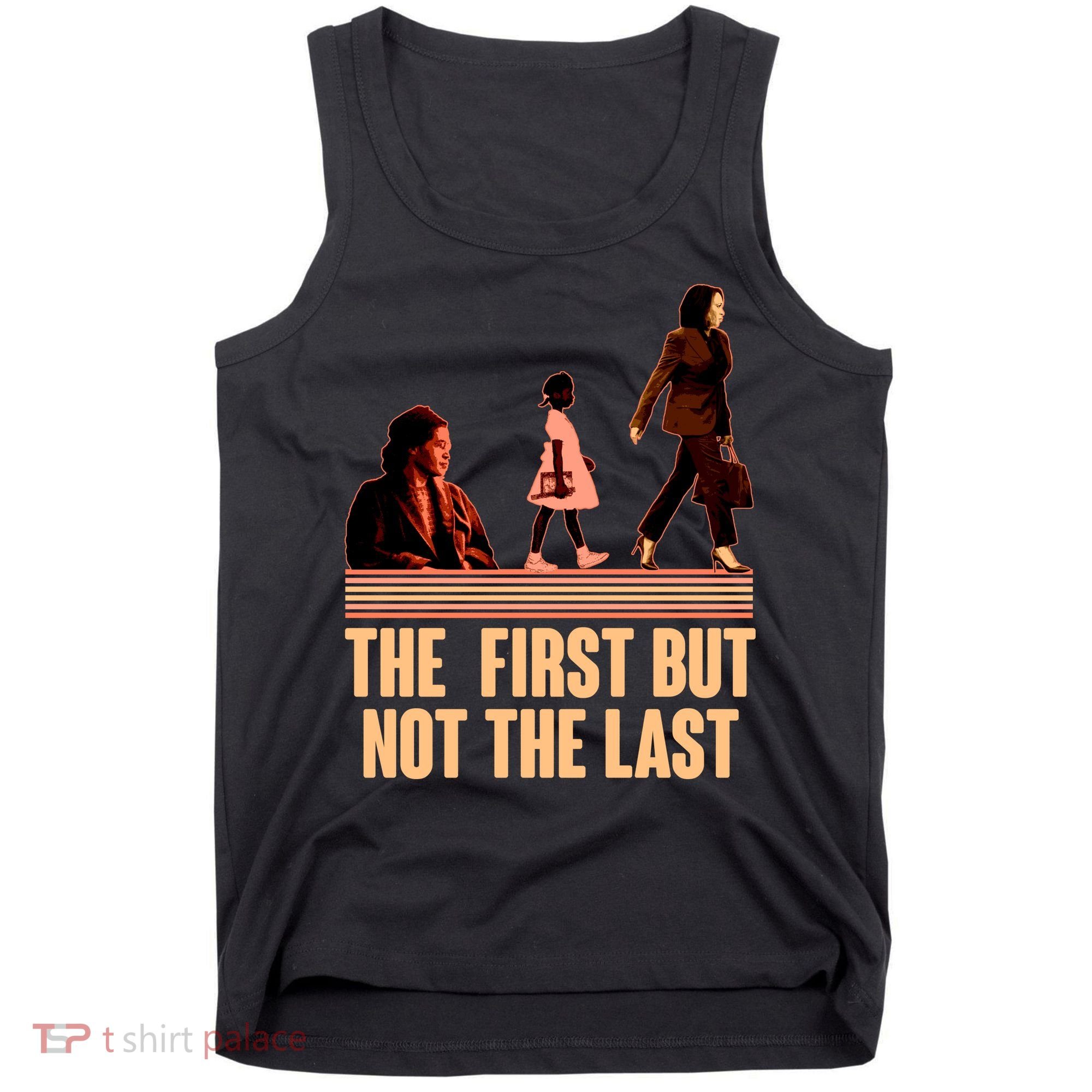 The First But Not the Last Rosa Parks Ruby Bridges Kamala Harris Tank Top