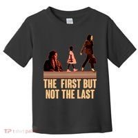 The First But Not the Last Rosa Parks Ruby Bridges Kamala Harris Toddler T-Shirt thumb 0