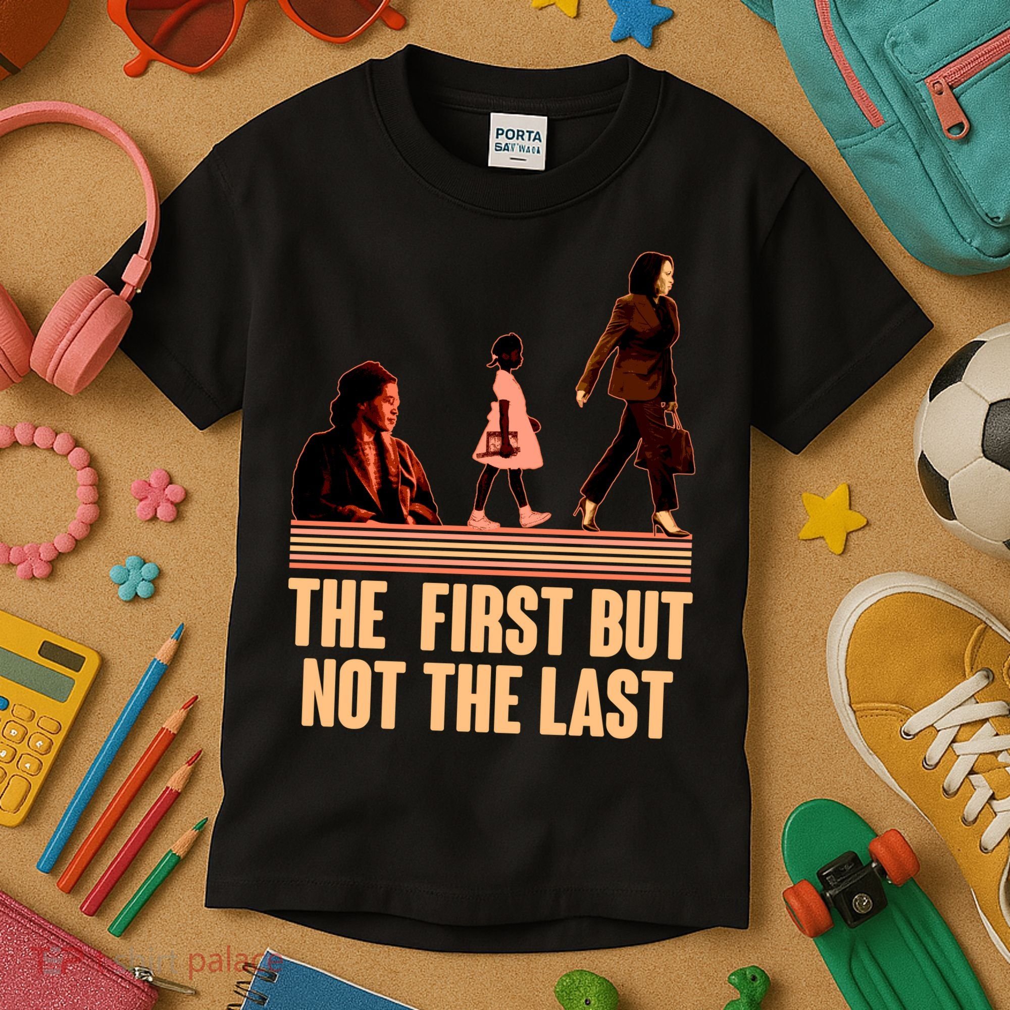 The First But Not the Last Rosa Parks Ruby Bridges Kamala Harris Kids T-Shirt