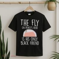 The Fly On Pence's Head Is His Only Black Friend T-Shirt thumb 2
