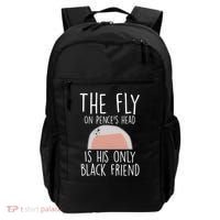 The Fly On Pence's Head Is His Only Black Friend Backpack thumb 0