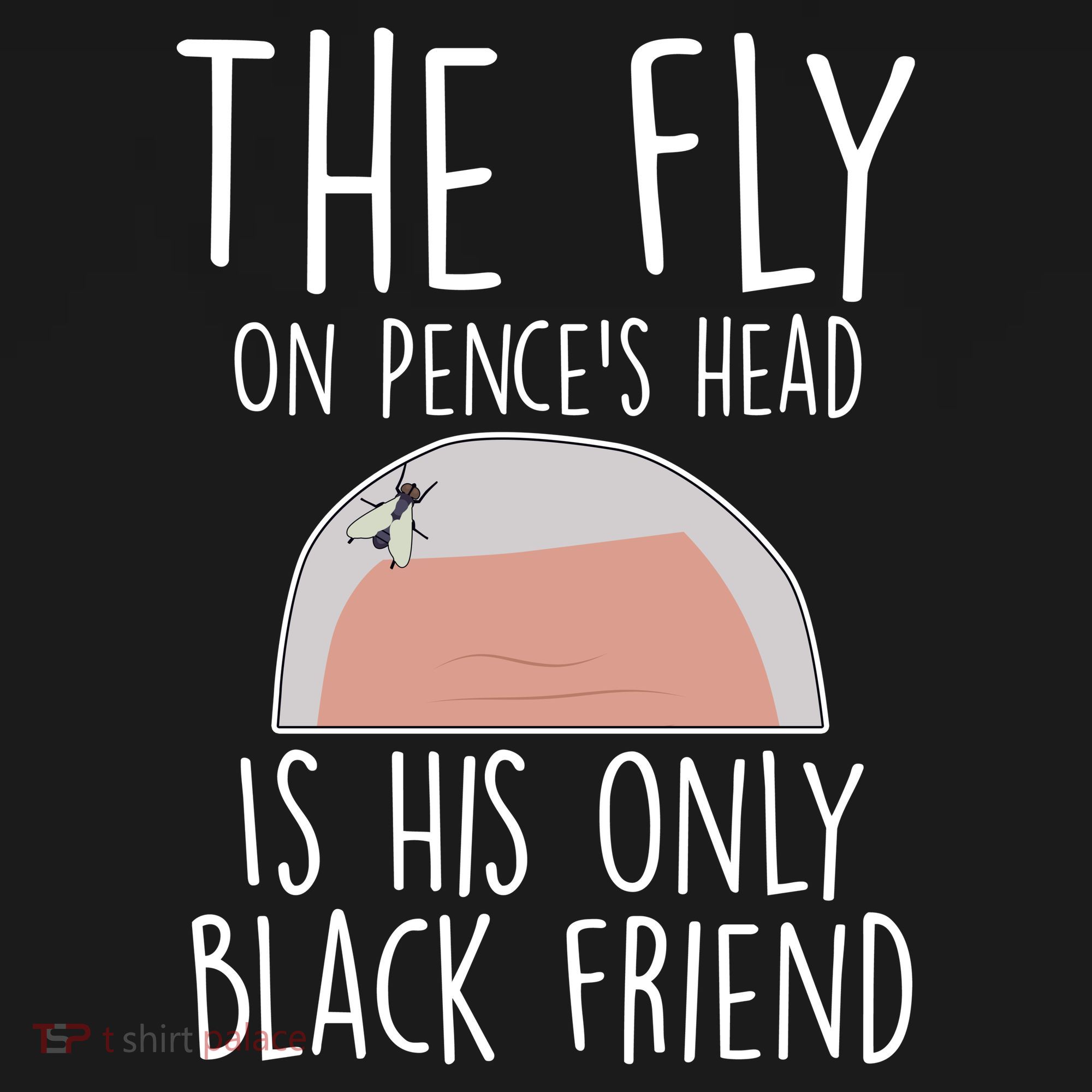 The Fly On Pence's Head Is His Only Black Friend Button