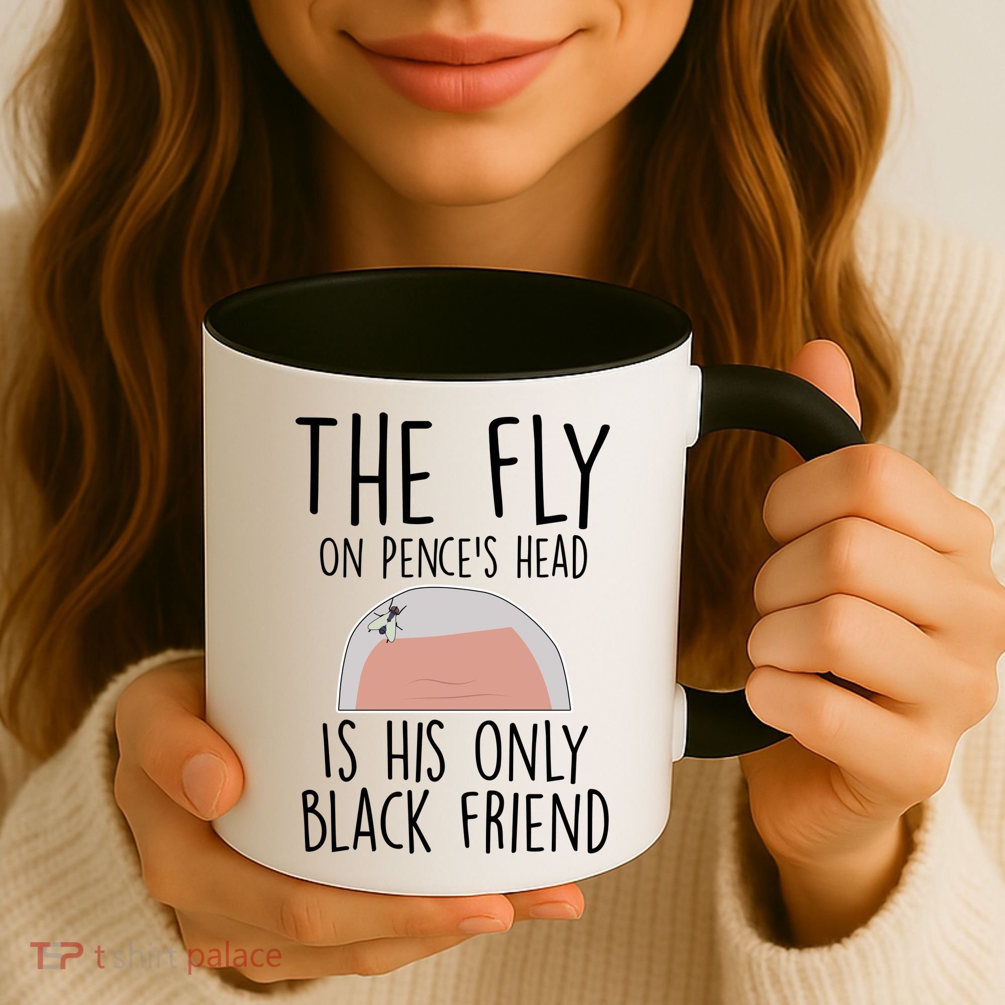 The Fly On Pence's Head Is His Only Black Friend Coffee Mug