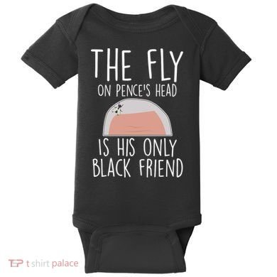 The Fly On Pence's Head Is His Only Black Friend Baby Bodysuit