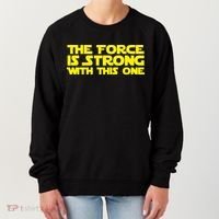 The Force Is Strong With This One Women's Sweatshirt thumb 0