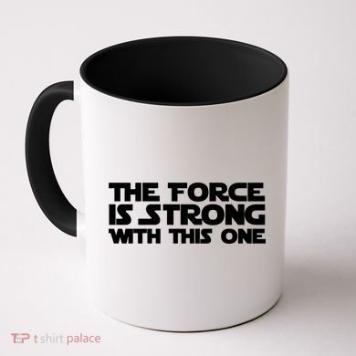 The Force Is Strong With This One Coffee Mug
