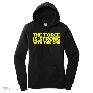 The Force Is Strong With This One Women's Hoodie