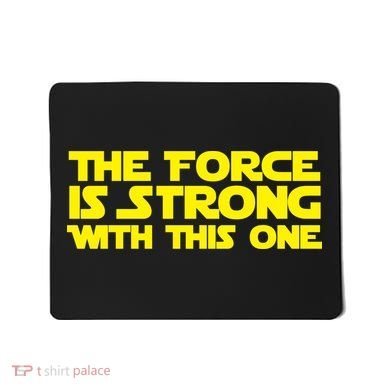The Force Is Strong With This One Mousepad
