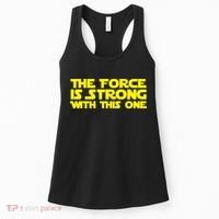 The Force Is Strong With This One Women's Tank Top thumb 0