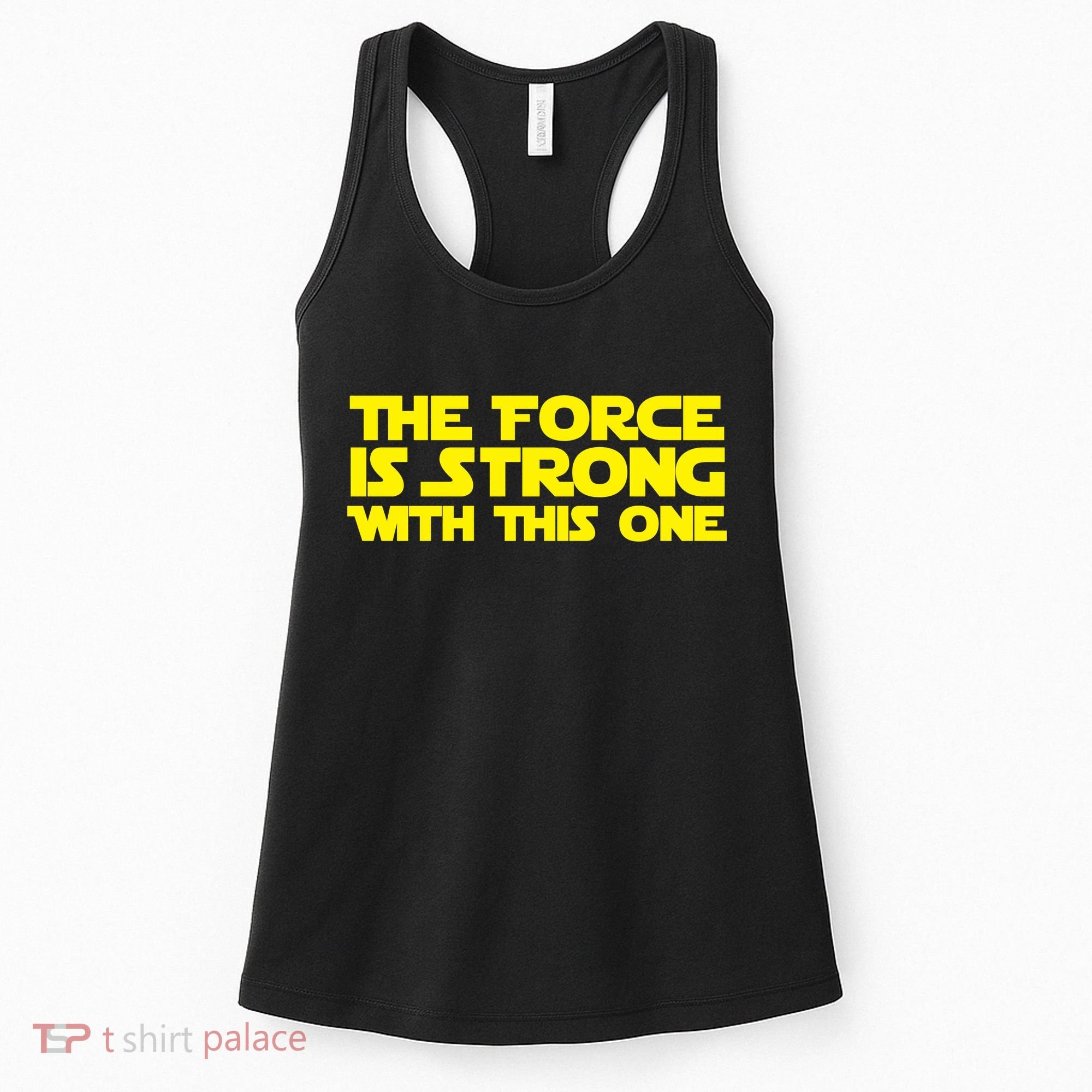 The Force Is Strong With This One Women's Tank Top