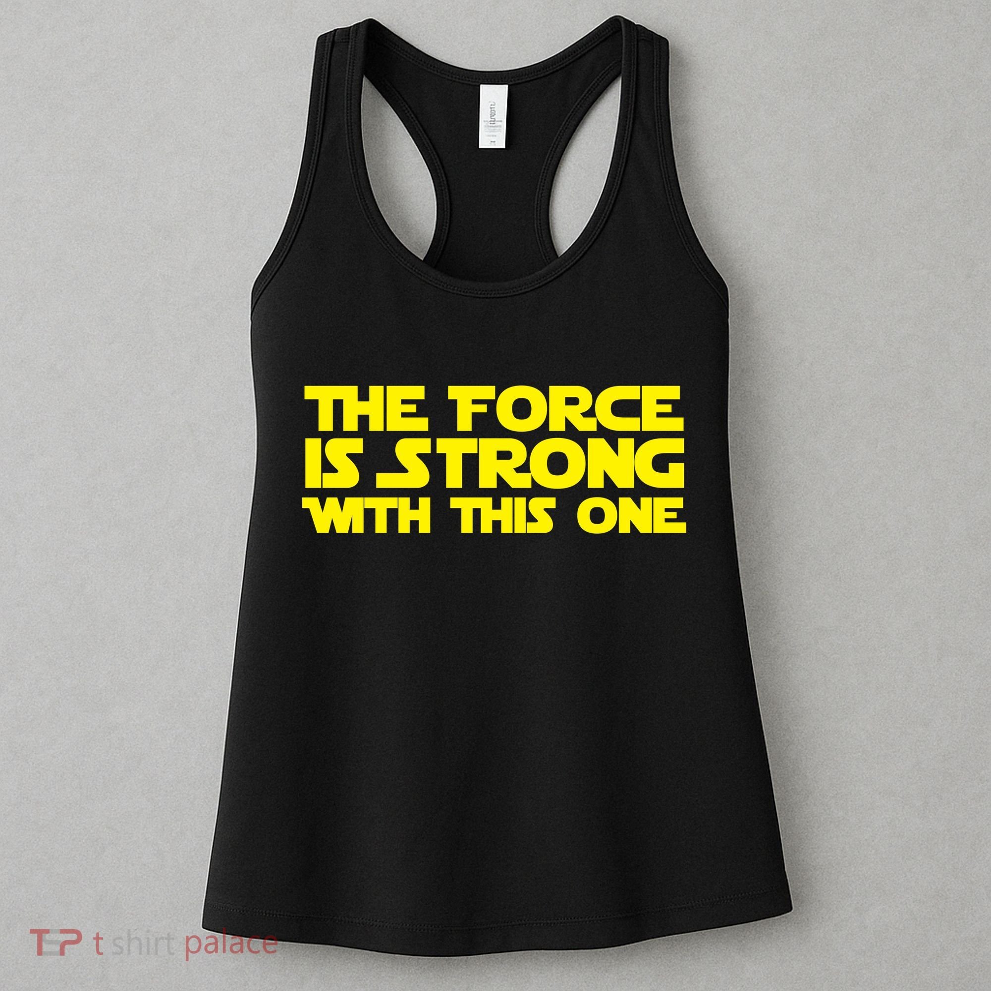 The Force Is Strong With This One Women's Tank Top
