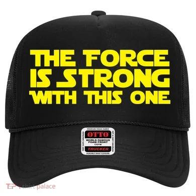 The Force Is Strong With This One Hat