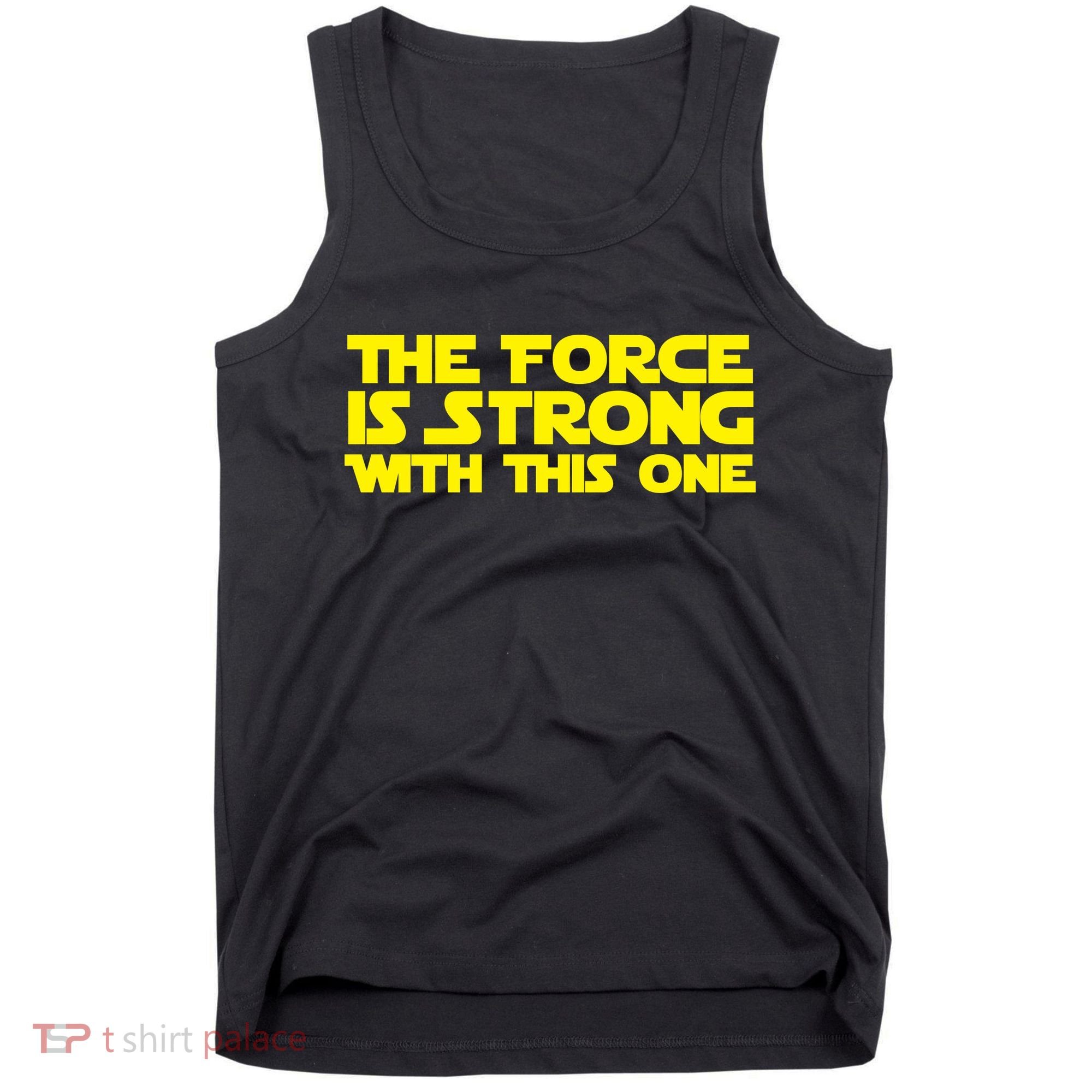 The Force Is Strong With This One Tank Top