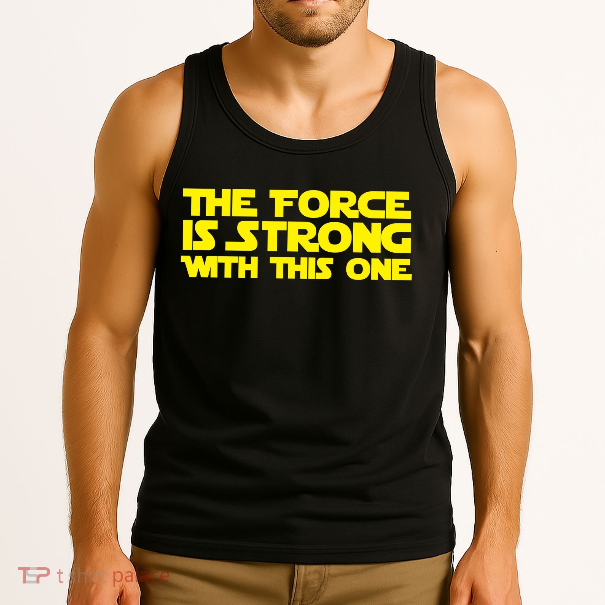 The Force Is Strong With This One Tank Top