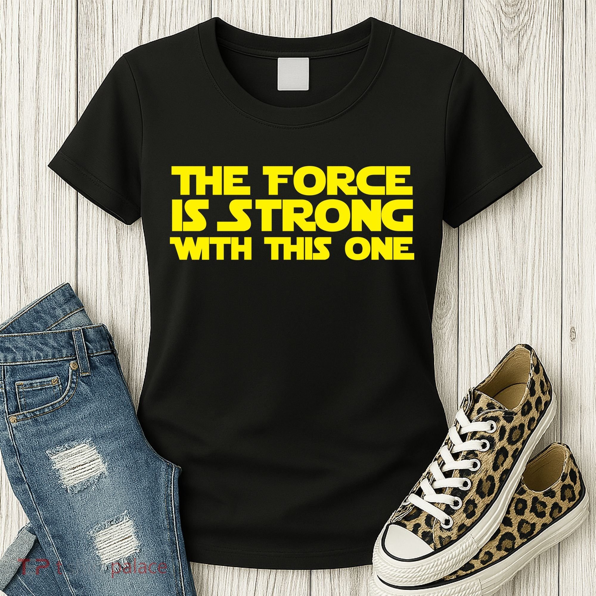 The Force Is Strong With This One Women's T-Shirt