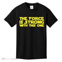 The Force Is Strong With This One Kids T-Shirt thumb 0
