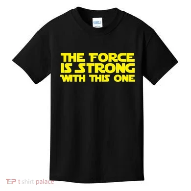 The Force Is Strong With This One Kids T-Shirt